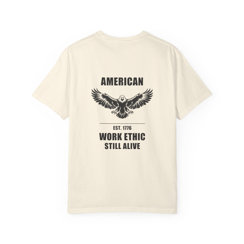 American Work Ethic Still Alive — Comfort Colors® 1717 Tee