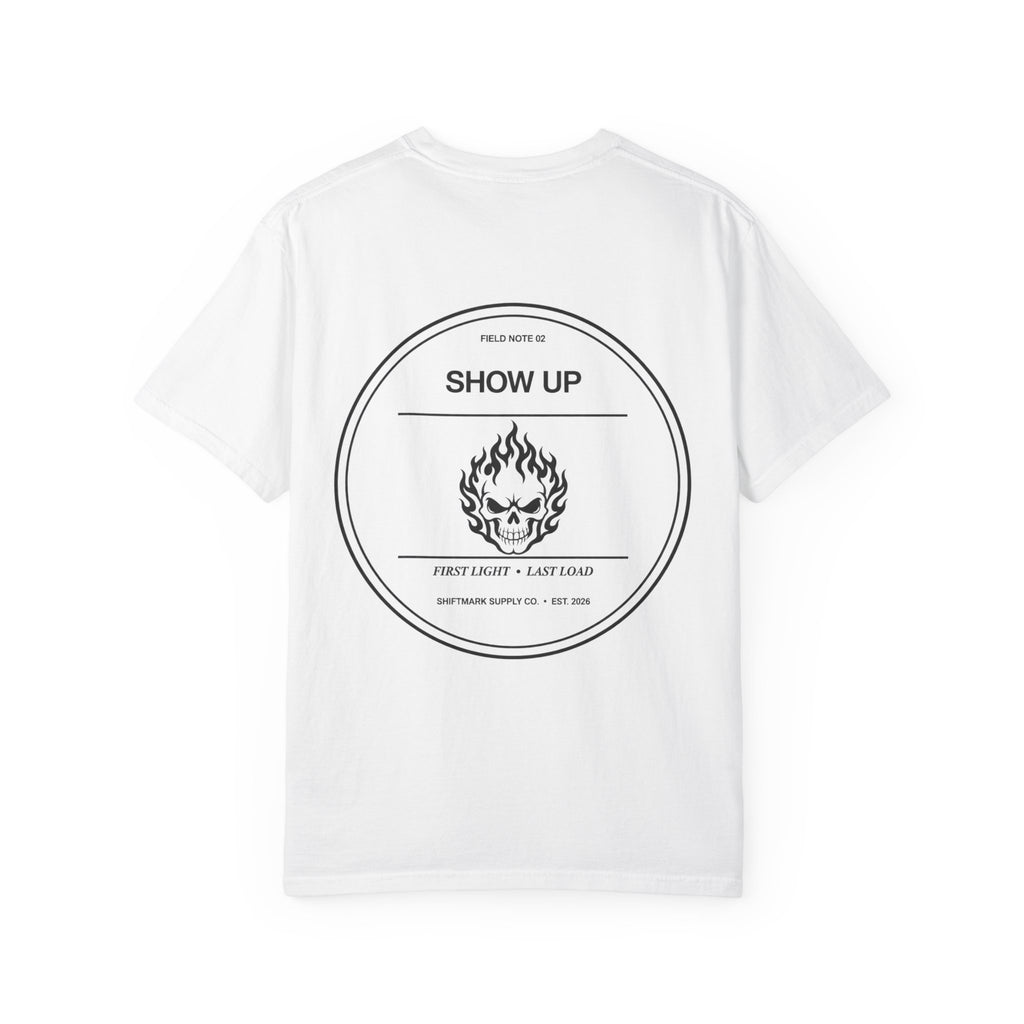 Show Up — Comfort Colors® 1717 Tee