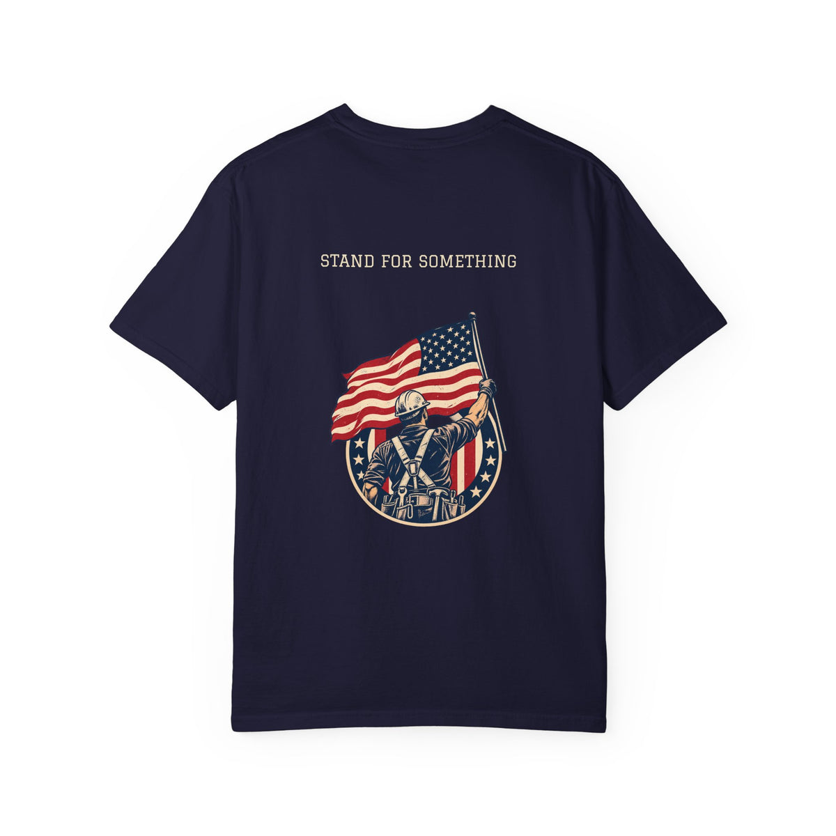 Stand for Something | Patriotic Comfort Colors® Tee