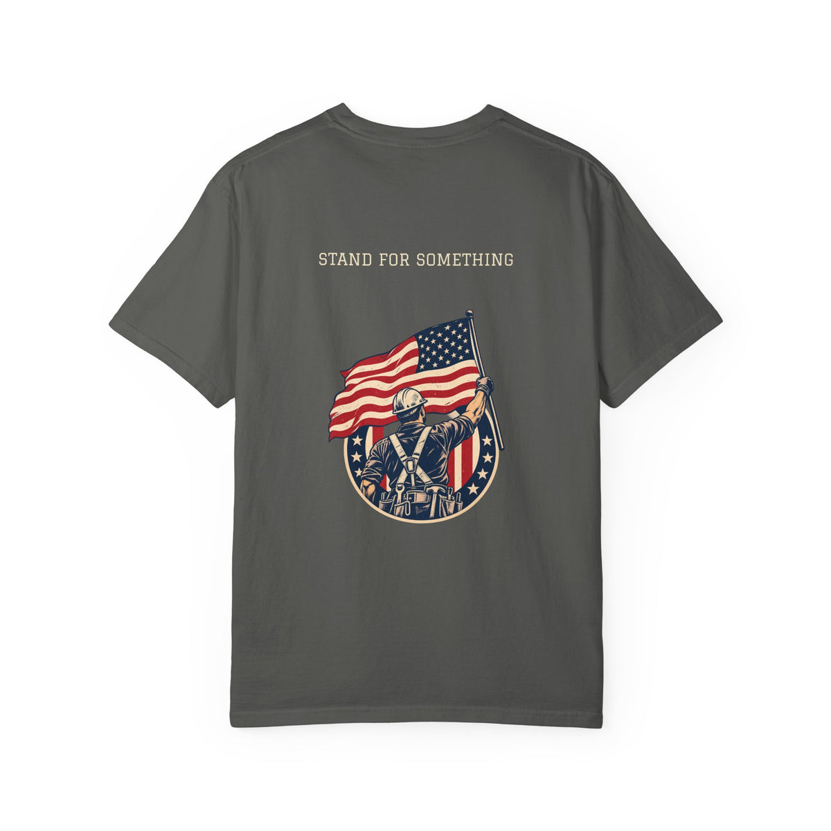 Stand for Something | Patriotic Comfort Colors® Tee