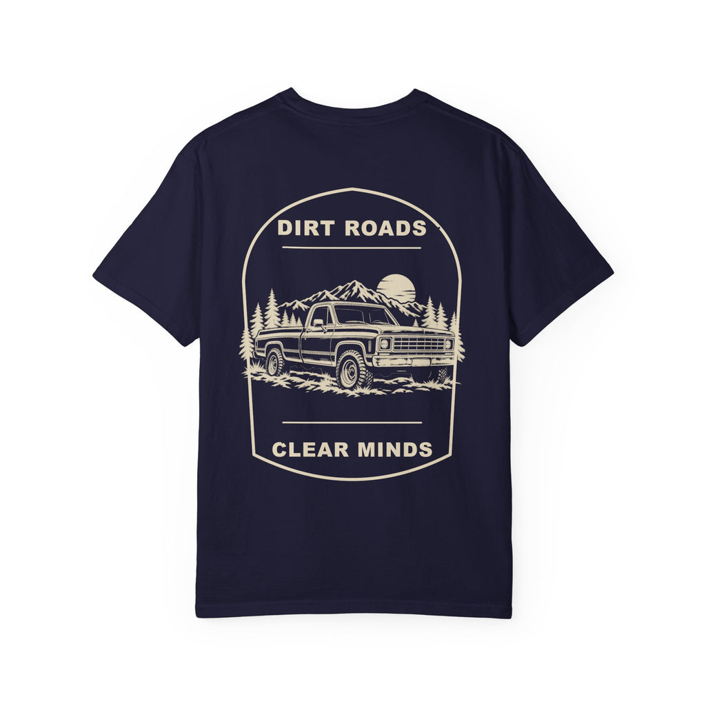 Dirt Roads, Clear Minds — Comfort Colors® 1717 Tee