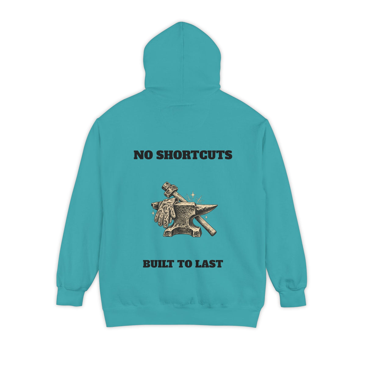No Shortcuts. Built to Last. — Comfort Colors® 1567 Hoodie