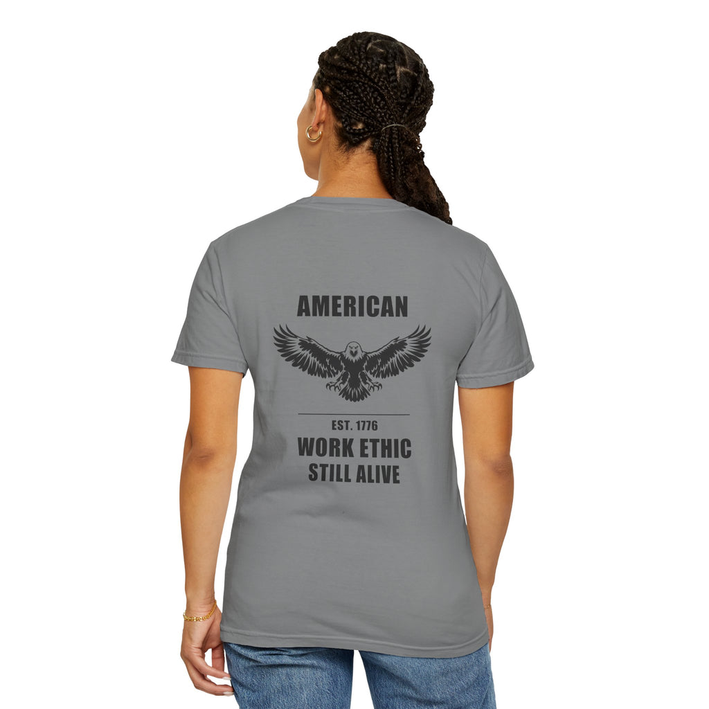 American Work Ethic Still Alive — Comfort Colors® 1717 Tee