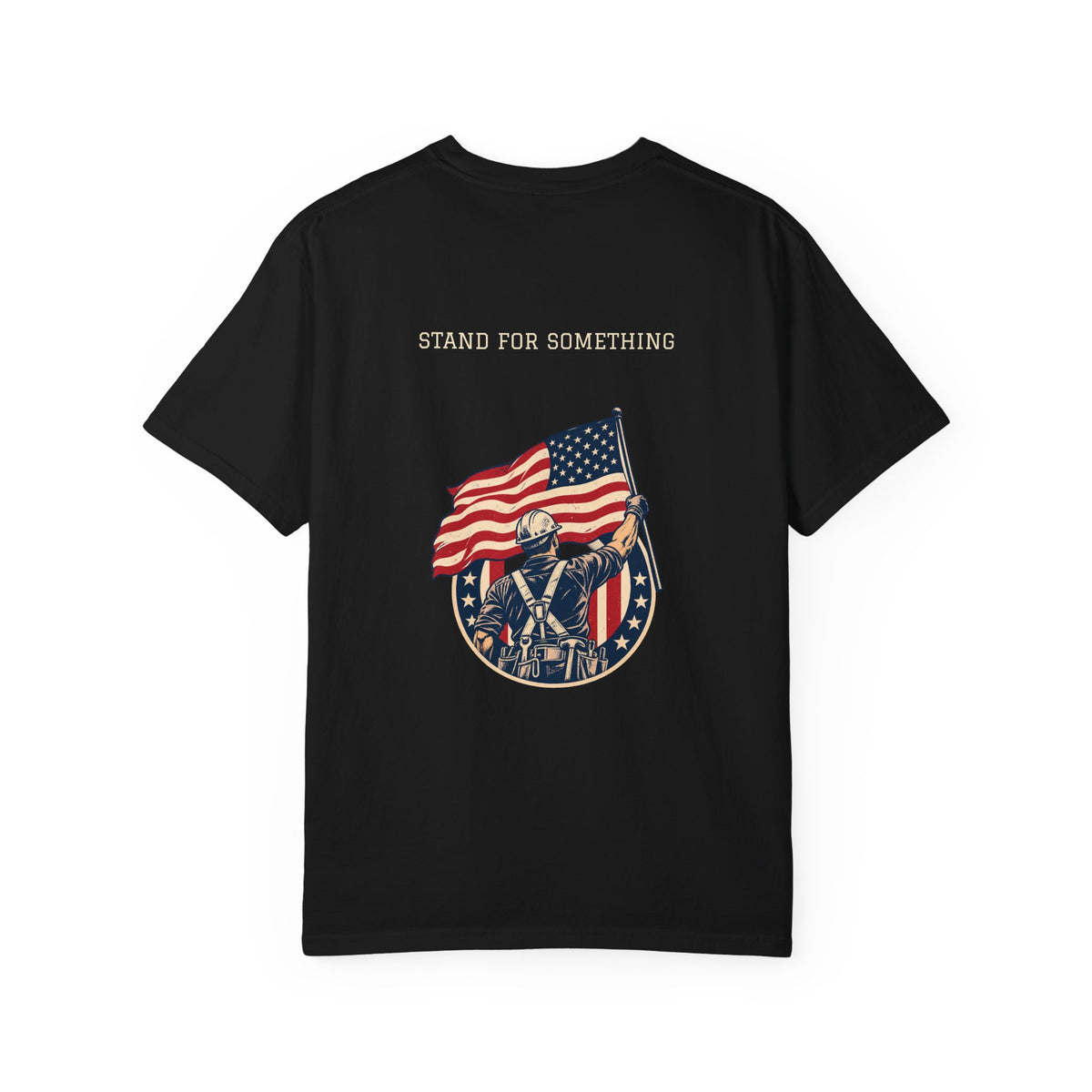 Stand for Something | Patriotic Comfort Colors® Tee
